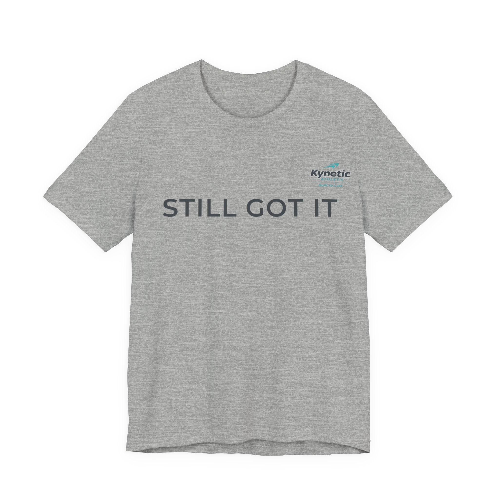 STILL GOT IT Tee
