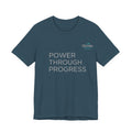 Power Through Progress T-Shirt