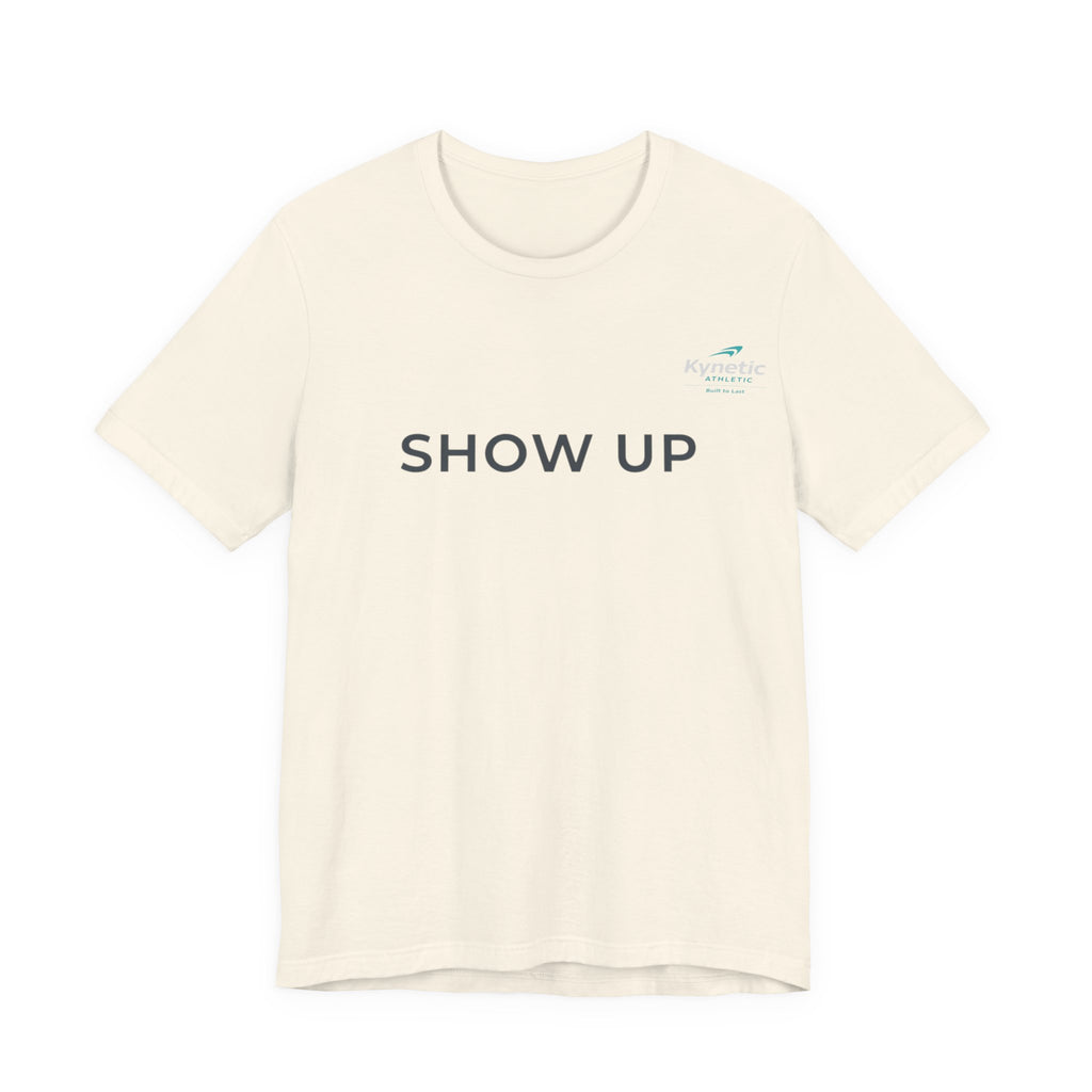 Show Up Tee